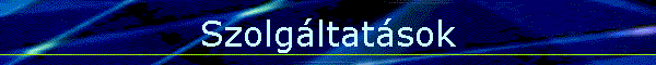 Szolg�ltat�sok