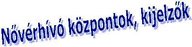 N�V�RH�V� K�ZPONTOK, KIJELZ�K:
