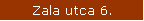 Zala utca 6.